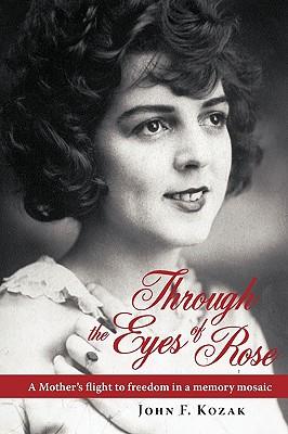 Through the Eyes of Rose: A Mother's Flight to Freedom in a Memory Mosaic