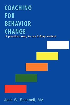 Coaching for Behavior Change: A practical, easy to use 5-Step method