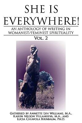 She Is Everywhere! Vol. 2: An anthology of writings in womanist/feminist spirituality