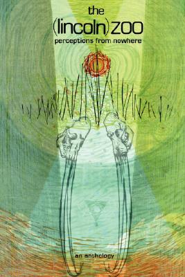 The (lincoln) zoo: Perceptions From Nowhere