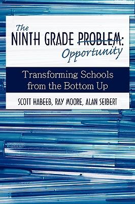 The Ninth Grade Opportunity: Transforming Schools from the Bottom Up