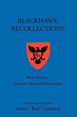 Blackhawk Recollections: 86th Infantry Division Members Remember