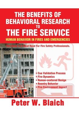 The Benefits of Behavioral Research to the Fire Service: Human Behavior in Fires and Emergencies