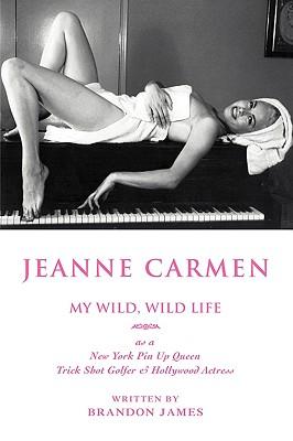 Jeanne Carmen: My Wild, Wild Life