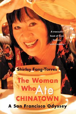 The Woman Who Ate Chinatown: A San Francisco Odyssey