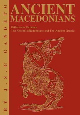 Ancient Macedonians: Differences Between The Ancient Macedonians and The Ancient Greeks