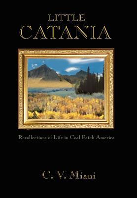 Little Catania: Recollections of Life in Coal Patch America