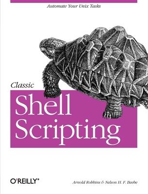 Classic Shell Scripting: Hidden Commands That Unlock the Power of UNIX