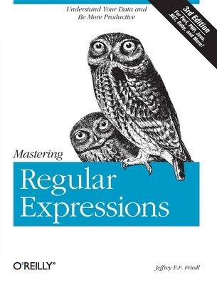 Mastering Regular Expressions: Understand Your Data and Be More Productive