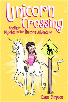 Unicorn Crossing: Another Phoebe and Her Unicorn Adventure