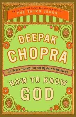 How to Know God: The Soul's Journey Into the Mystery of Mysteries