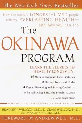 The Okinawa Program: How the World's Longest-Lived People Achieve Everlasting Health--And How You Can Too