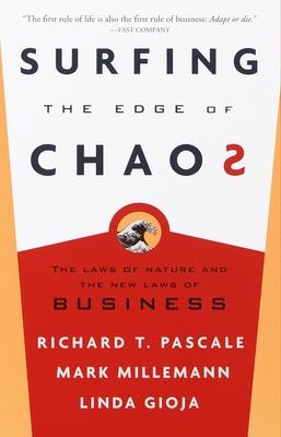 Surfing the Edge of Chaos: The Laws of Nature and the New Laws of Business