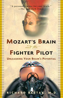 Mozart's Brain and the Fighter Pilot: Unleashing Your Brain's Potential