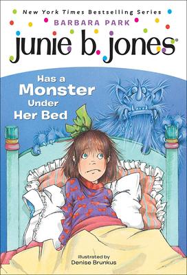 Junie B. Jones Has a Monster Under Her Bed