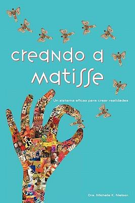 Creando a Matisse: Un sistema magnfico para crear realidades