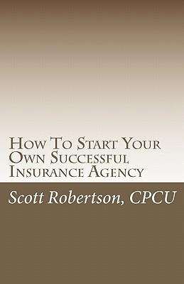 How To Start Your Own Successful Insurance Agency