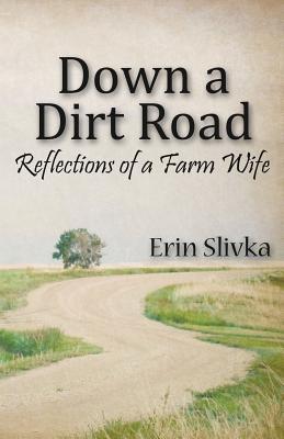 Down a Dirt Road: Reflections of a Farm Wife