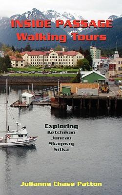 Inside Passage Walking Tours: Exploring Ketchikan, Juneau, Skagway and Sitka