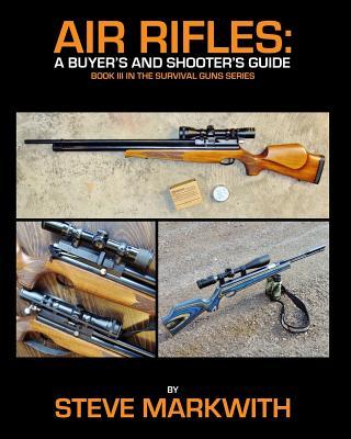 Air Rifles: A Buyer's and Shooter's Guide