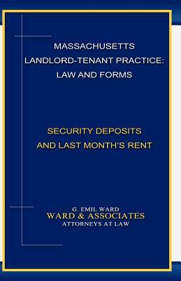 Massachusetts Landlord-Tenant Practice: Law and Forms: -Security Deposits and Last Month's Rent