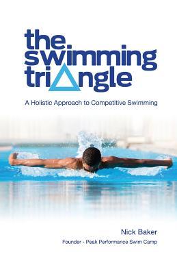 The Swimming Triangle: A Holistic Approach to Competitive Swimming