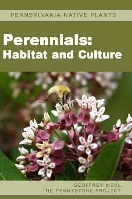 Pennsylvania Native Plants / Perennials: Habitat and Culture