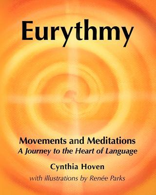 Eurythmy Movements and Meditations: A Journey to the Heart of Language