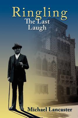 Ringling, The Last Laugh: This is the real story of the Ringling Brothers as told by John Ringling, the last surviving brother, in 1936.