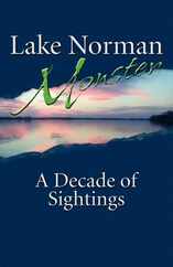 Lake Norman Monster: A Decade of Sightings Subscription