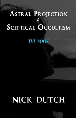 Astral Projection & Sceptical Occultism