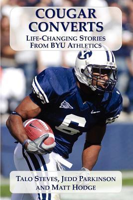 Cougar Converts: Life-Changing Stories from BYU Athletics