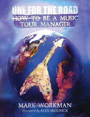 One for the Road: How to Be a Music Tour Manager