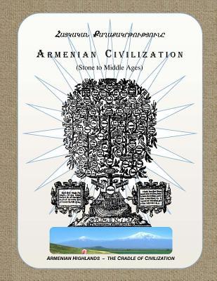 Armenian Civilization (Stone to Middle Ages): Armenian Highlands - the Cradle of Civilization