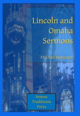 Lincoln and Omaha Sermons