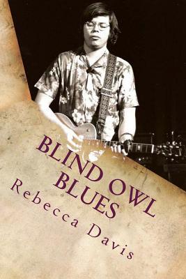 Blind Owl Blues: The Mysterious Life and Death of Blues Legend Alan Wilson