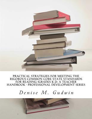 Practical Strategies for Meeting the Rigorous Common Core State Standards for Reading (Grades K-2): Teacher Resource Handbook, Professional Developmen Subscription