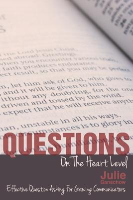 Questions on the Heart Level: Effective Question Asking for Biblical Counselors