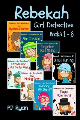 Rebekah - Girl Detective Books 1-8: Fun Short Story Mysteries for Children Ages 9-12 (The Mysterious Garden, Alien Invasion, Magellan Goes Missing, Gh