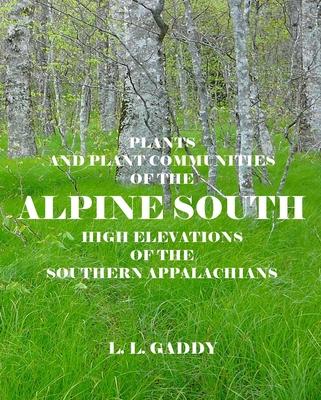 Alpine South: Plants and Plant Communities of the High Elevations of the Southern Appalachians Subscription