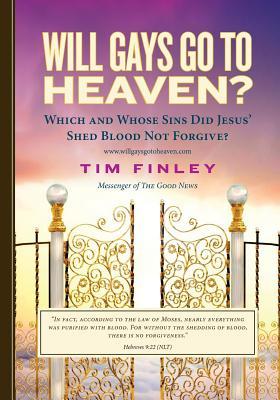 Will Gays Go To Heaven?: Which and Whose Sins did Jesus' Shed Blood Not Forgive?