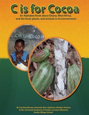 C is for Cocoa: An alphabet book about Ghana, West Africa, and the food, plants, and animals found in its environment Subscription