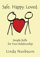 Safe. Happy. Loved. Simple Skills for Your Relationship Subscription