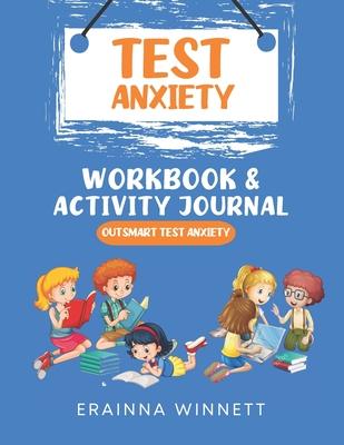 Outsmart Test Anxiety: A Workbook to Help Kids Conquer Test Anxiety