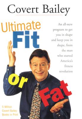 The Ultimate Fit or Fat: An All-New Program to Get You in Shape and Keep You in Shape