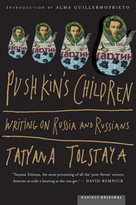 Pushkin's Children: Writing on Russia and Russians