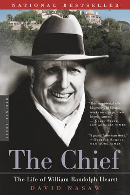 The Chief: The Life of William Randolph Hearst