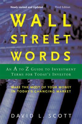 Wall Street Words: An A to Z Guide to Investment Terms for Today's Investor