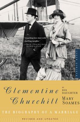 Clementine Churchill: The Biography of a Marriage