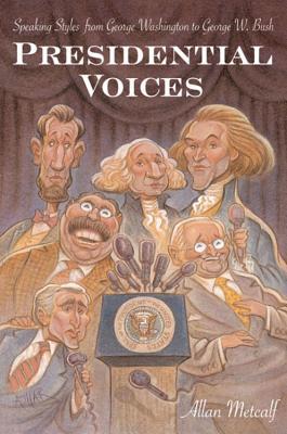 Presidential Voices: Speaking Styles from George Washington to George W. Bush Subscription